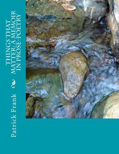 Things That Matter: A Memoir in Prose-Poetry