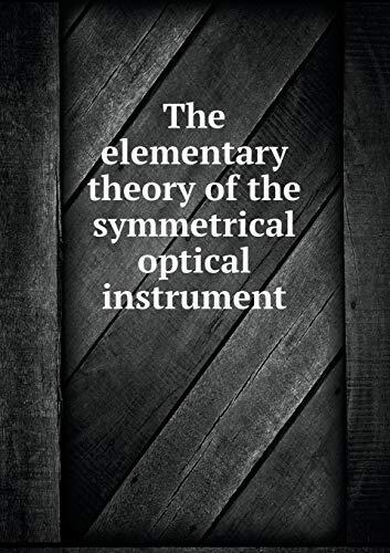The elementary theory of the symmetrical optical instrument