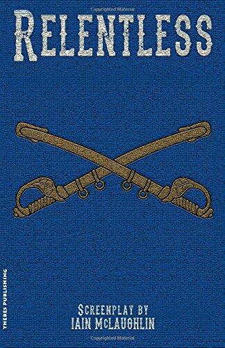 Relentless: A Western Screenplay
