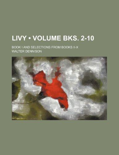Livy (Volume Bks. 2-10); Book I and Selections from Books II-X