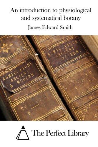 An introduction to physiological and systematical botany