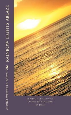 Rainbow Lights Ablaze: Anthology in Aid of the Survivors of the 2011 Disasters in Japan