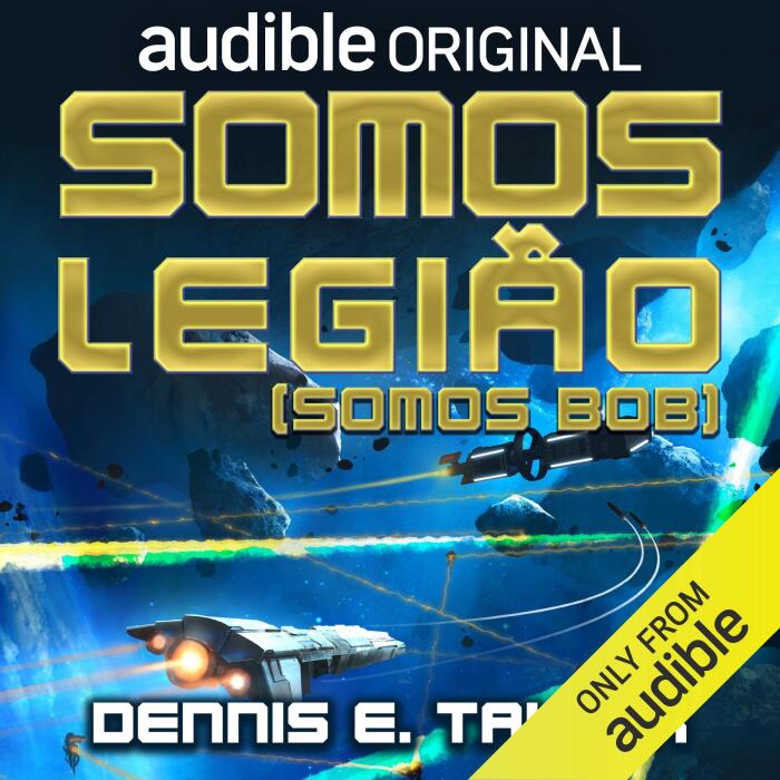 Somos legião (Somos Bob): Bobverso, Livro 1 [Bobiverse, Book 1]