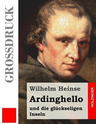 Ardinghello und die glückseligen Inseln (Großdruck)