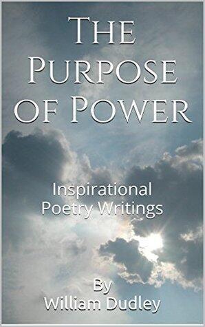 The Purpose of Power: Poetry Writings