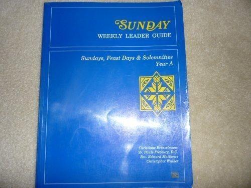 Sunday: Weekly Leader Guide (Sundays, Feast Days & Solemnities Year A)