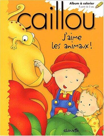 Caillou j'aime les animaux
