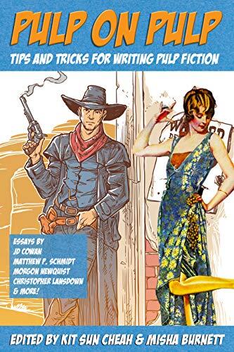 Pulp on Pulp: Tips and Tricks for Writing Pulp Fiction