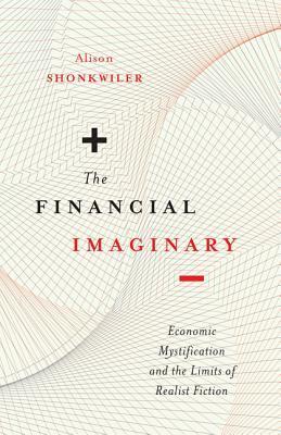 The Financial Imaginary: Economic Mystification and the Limits of Realist Fiction