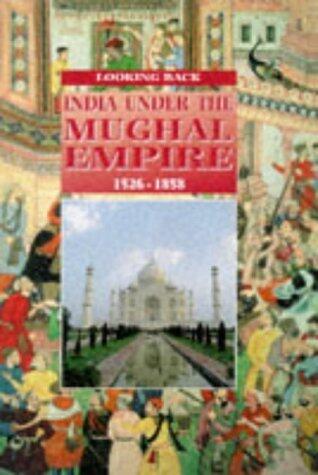 India Under the Mughal Empire 1526-1858