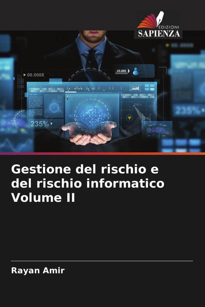 Gestione del Rischio e del Rischio Informatico (Volume II)
