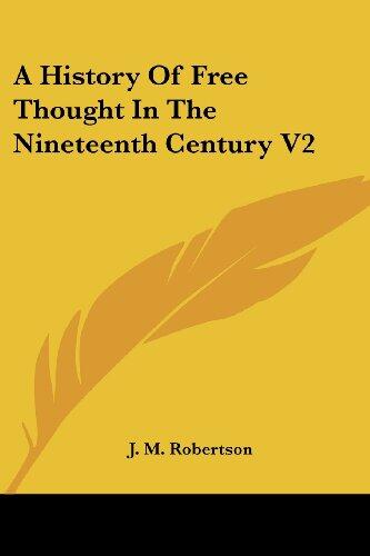 A History of Free Thought in the Nineteenth Century (Vol. 2)