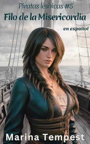 Filo de la Misericordia: Piratas lésbicas #5: Mercy's Blade
