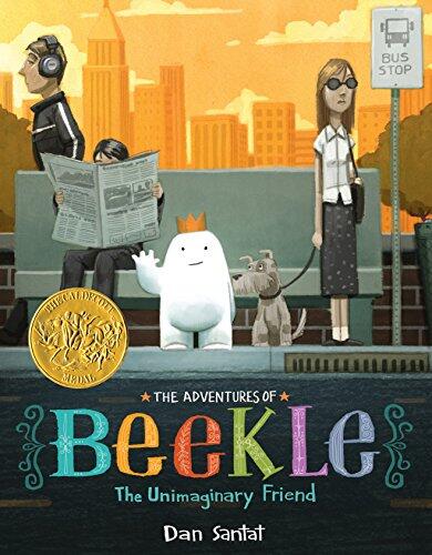 The Adventures of Beekle: the Unimaginary Friend [Hardcover] [Feb 04, 2016] Dan Santat