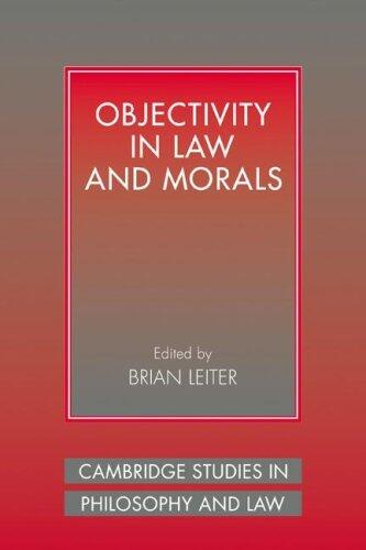 Objectivity in Law and Morals (Cambridge Studies in Philosophy and Law)