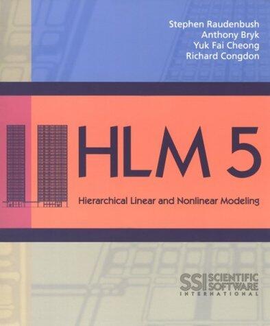 HLM 5 : Hierarchical Linear and Nonlinear Modeling