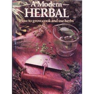 A Modern Herbal: How to Grow, Cook and Use Herbs