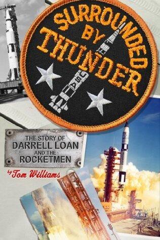 Surrounded By Thunder: The Story of Darrell Loan and the Rocketmen