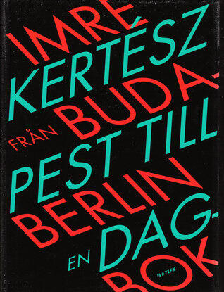 Från Budapest till Berlin - en dagbok