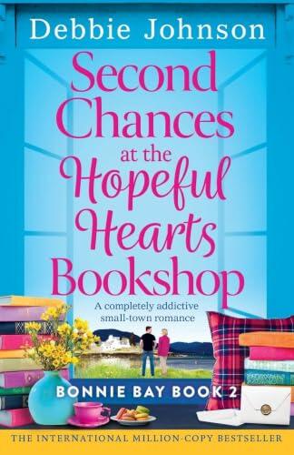 Second Chances at the Hopeful Hearts Bookshop: A completely addictive small-town romance