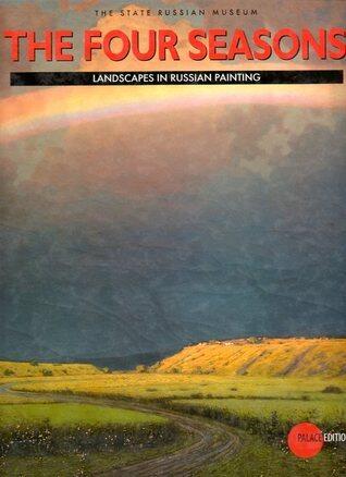 The Four Seasons: Landscape in Russian Painting