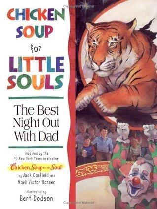 Chicken Soup for Little Souls The Best Night Out with Dad