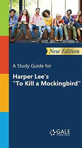 A Study Guide (New Edition) for Harper Lee's "To Kill a Mockingbird": Presenting Analysis, Context and Criticism on Commonly Studied Novels