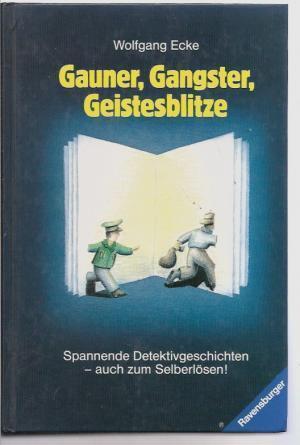 Gauner, Gangster, Geistesblitze