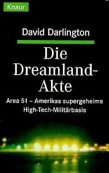 Die Dreamland Akte Area 51   Amerikas Supergeheime High Tech Militärbasis