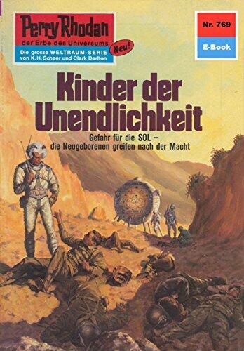 Perry Rhodan 769: Kinder der Unendlichkeit: Perry Rhodan-Zyklus "Aphilie" (Perry Rhodan-Erstauflage)