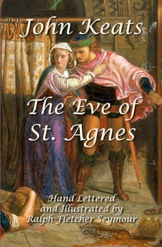 The Eve of St. Agnes: Hand Lettered and Illustrated by Ralph Fletcher Seymour