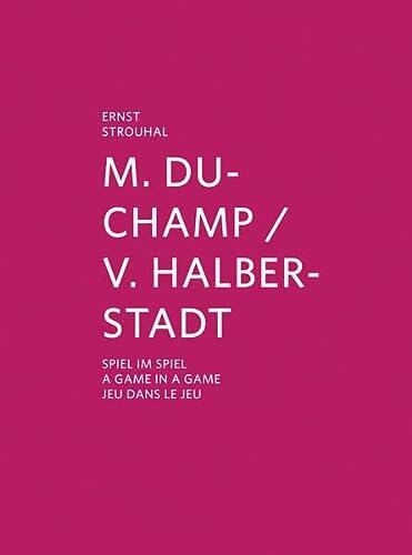 Marcel Duchamp & Vitaly Halberstadt: A Game in a Game