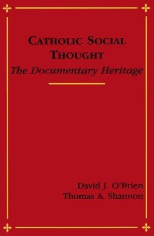 Catholic Social Thought: The Documentary Heritage