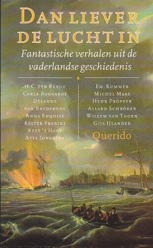 Dan Liever De Lucht In: Fantastische Verhalen Uit De Vaderlandse Geschiedenis