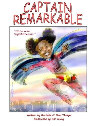 Captain Remarkable (storybook): Girls can be Superheroes too!
