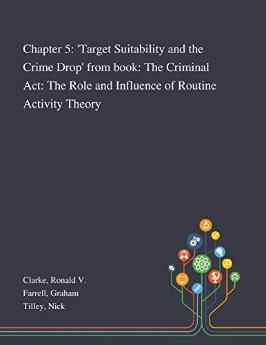 Target Suitability and the Crime Drop: The Criminal Act: The Role and Influence of Routine Activity Theory