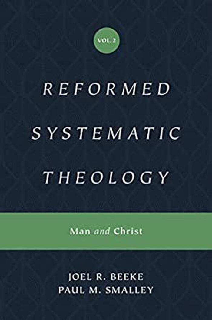 Reformed Systematic Theology (Volume 2): Man and Christ