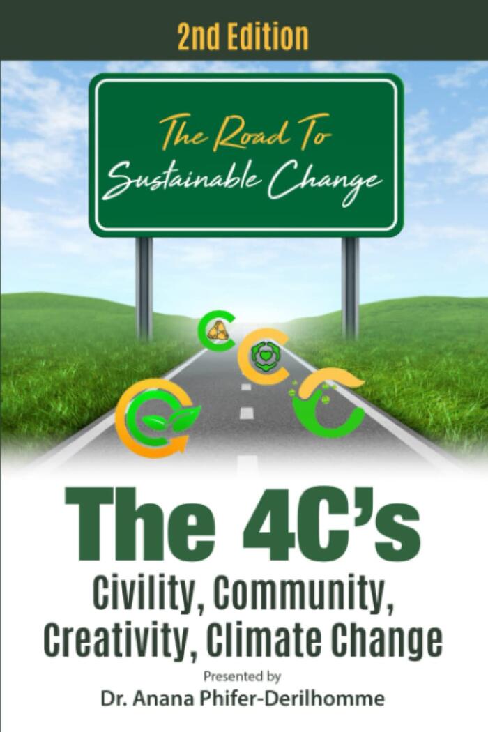 The 4C's The Road to Sustainable Change: Civility, Community, Creativity, Climate Change