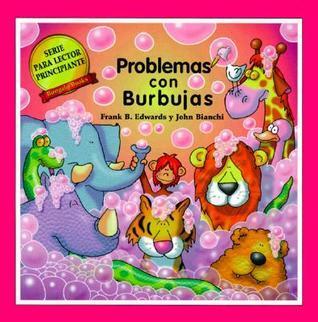 Problemas con Burbujas (Serie Para Lector Principante)