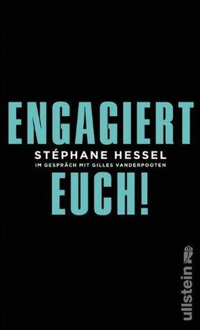 Engagiert Euch!: Im Gespräch mit Gilles Vanderpooten (Streitschrift)