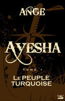 Ayesha : La légende du peuple turquoise