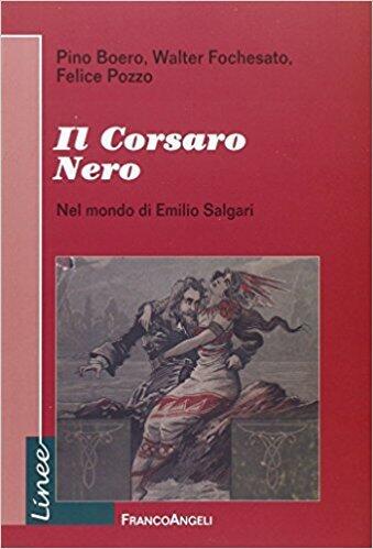 Il corsaro Nero. Nel mondo di Emilio Salgari