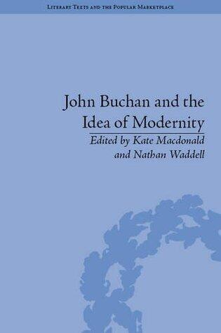John Buchan and the Idea of Modernity