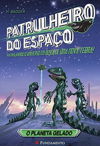 Patrulheiro do Espaço. O Planeta Gelado - Volume 1