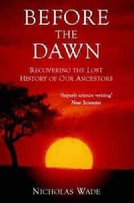 Before the Dawn: Recovering the Lost History of Our Ancestors