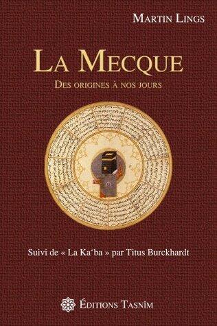 La Mecque : Des origines à nos jours