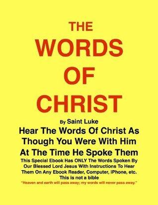 The Words of Christ by St Luke: Hear the Words of Christ