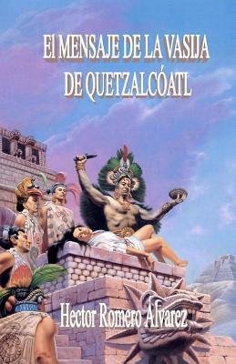 El mensaje de la Vasija de Quetzalcóatl: se encuentra grabado por los dos lados de la vasija, la figura de Quetzalcóatl dentro de una nave espacial