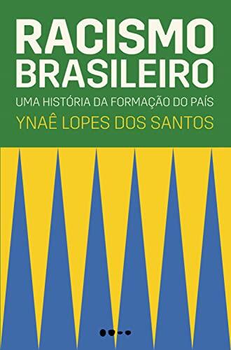 Racismo Brasileiro (Uma História da Formação do País)