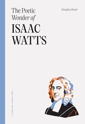 The Poetic Wonder of Isaac Watts